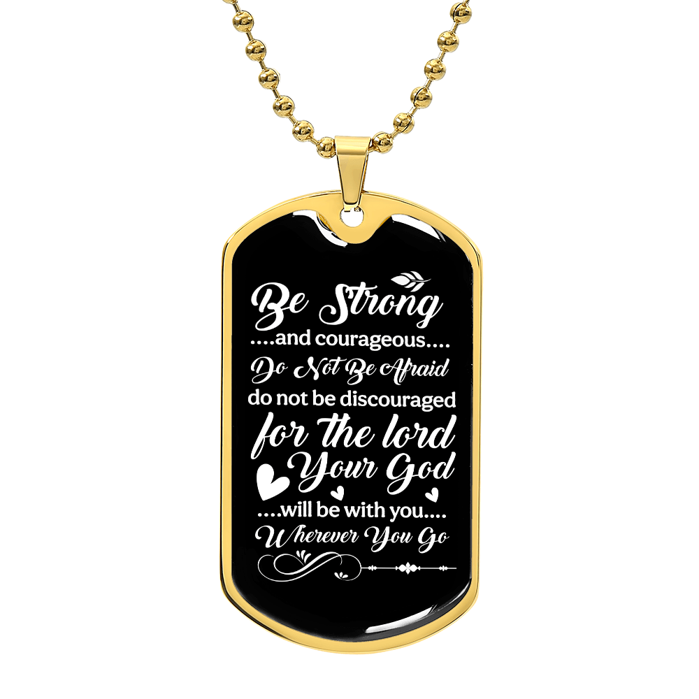 Be strong and Courageous Luxury Graphic Dog Tag Necklace - Beauty Belliss